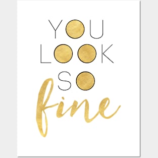 You Look So Fine Posters and Art